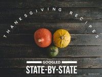 Thanksgiving Recipes Googled State-By-State