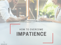 5 Tips to Help Overcome Impatience